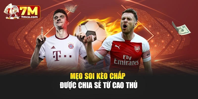 Mẹo soi kèo chấp được chia sẻ từ cao thủ